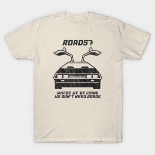 Retro Where We're Going We Don't Need Roads T-Shirt